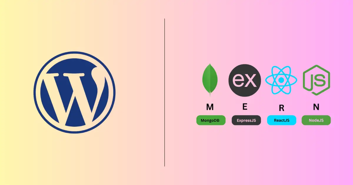 WordPress Vs MERN Stack